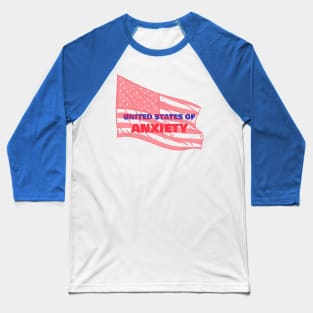 United States of Anxiety Baseball T-Shirt